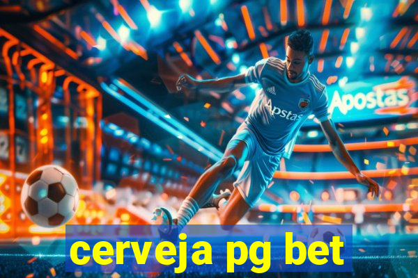 cerveja pg bet